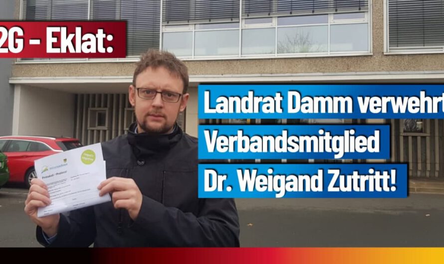 2G-Eklat: Landrat Damm verwehrt Verbandsmitglied Dr. Weigand Zutritt!