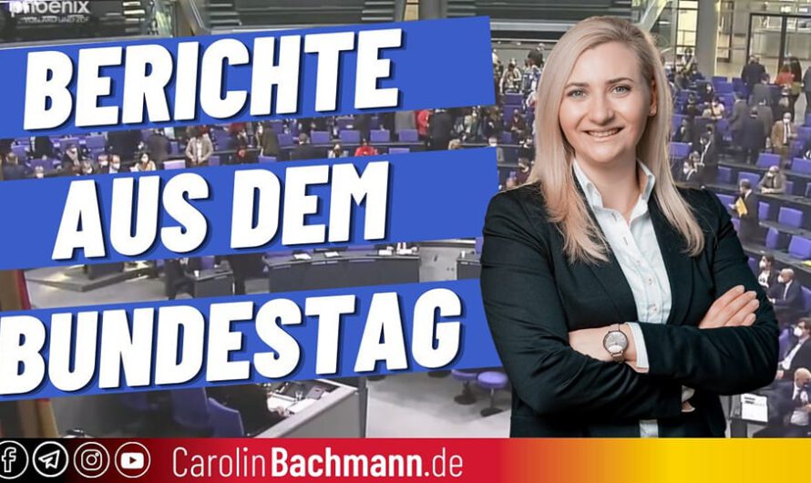 Bericht aus dem Berliner Bundestag von Carolin Bachmann (MdB)