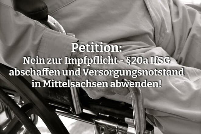 Petition: Nein zur Impfpflicht – §20a IfSG abschaffen & Versorgungsnotstand in Mittelsachsen abwenden!