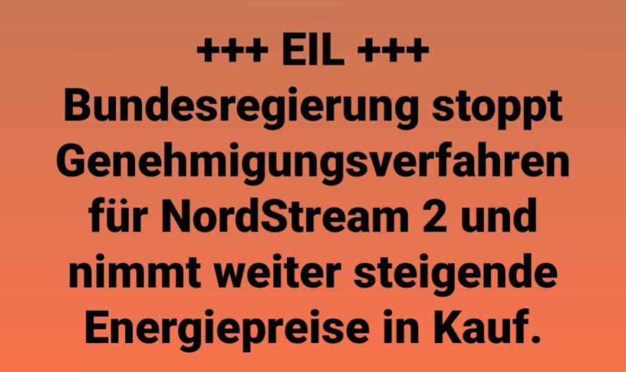 EILMELDUNG: Bundesregierung stoppt Genehmigungsverfahren für Nord Stream 2!