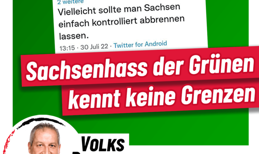 Mike MONCSEK (MdB): Sachsenhass der Grünen kennt keine Grenzen